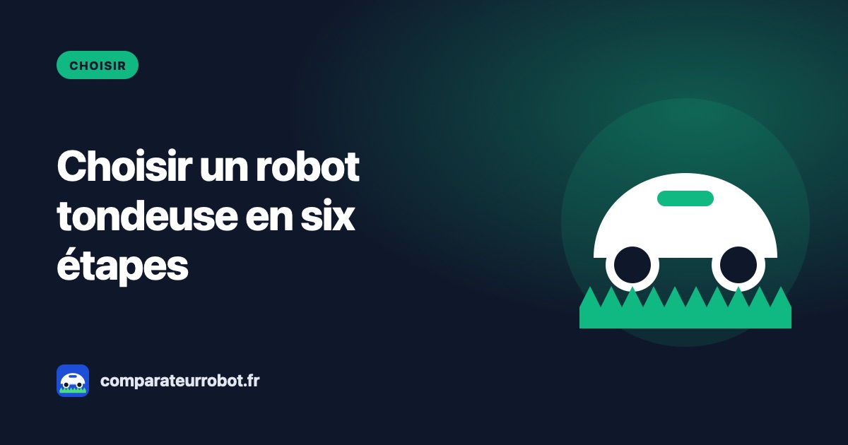 Comment choisir un robot tondeuse : la méthode en six étapes
