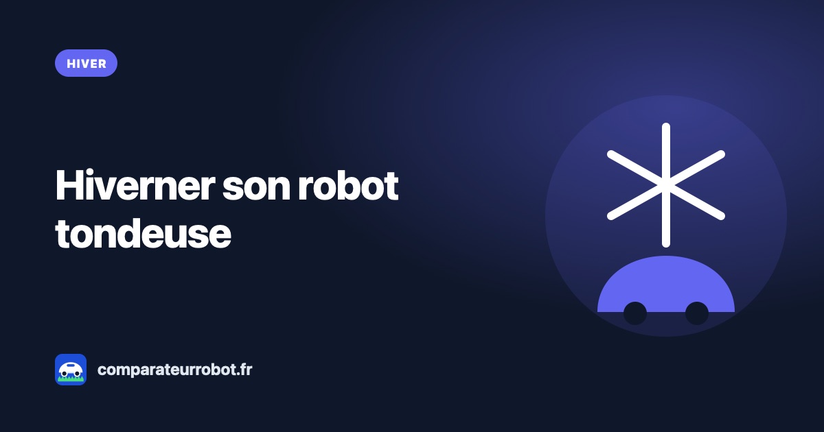 Hivernage d'un robot tondeuse : ranger, charger, protéger